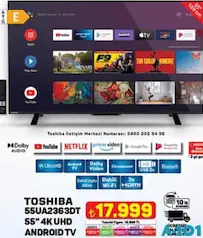 TOSHİBA 55UA2363DT 55 İNÇ 4K UHD ANDROİD TV/AKILLI TELEVİZYON
